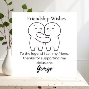 Personalised Friendship Greeting Card, Funny Best Friend Card For Sister, Brother, Cousin Or Close Friend, Uplifting Gift